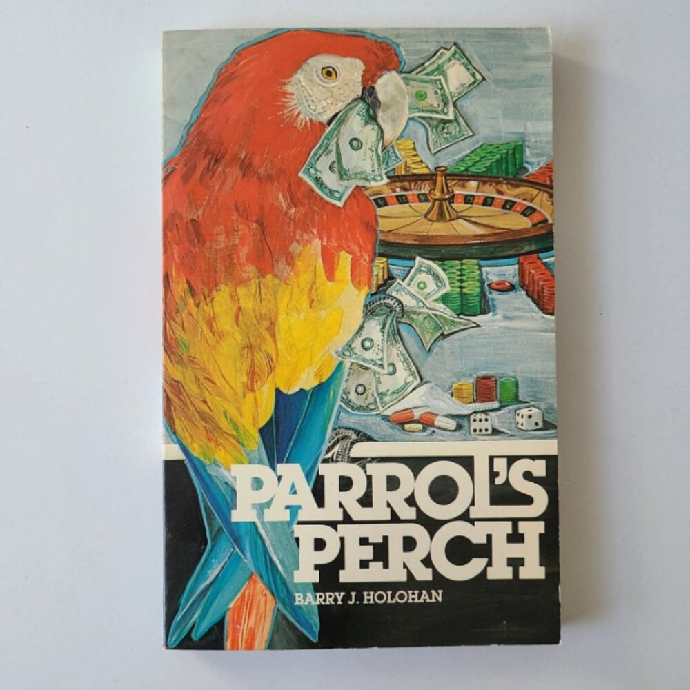 5/$15 Parrot's Perch Barry Holohan True Story PB 1980 Autobiography Christian